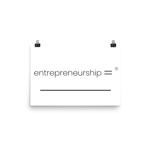 Entrepreneurship = _____________