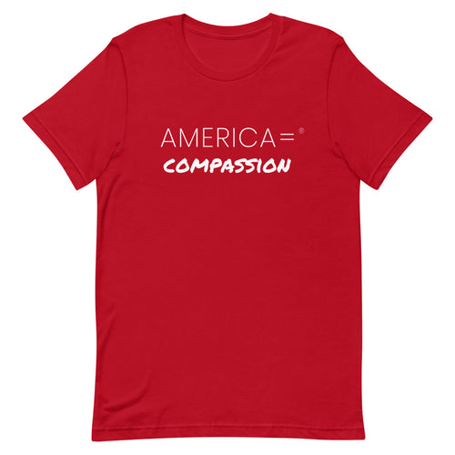 America = ® Compassion T-shirt | Unisex America = T-shirts